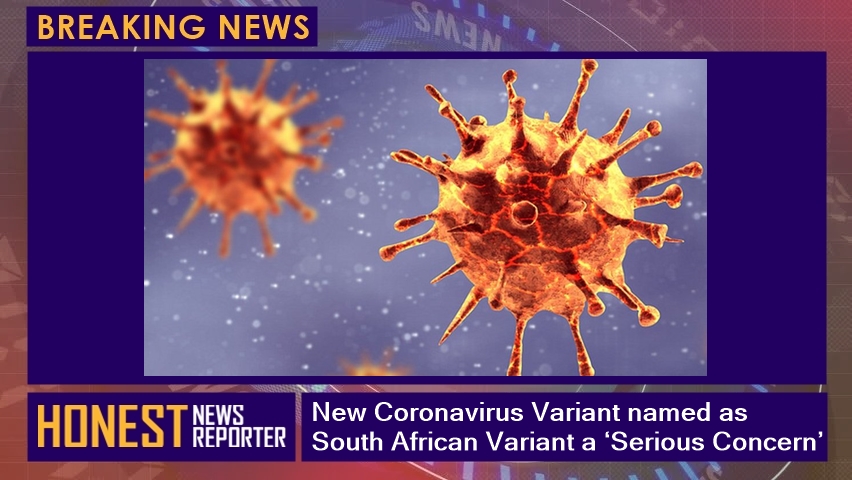 New Coronavirus Variant named as South African Variant a ‘Serious Concern’