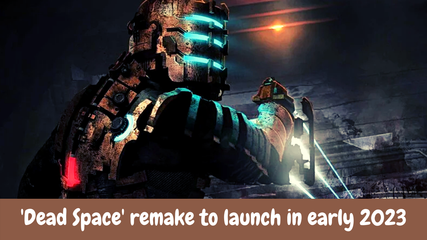 'Dead Space' remake to launch in early 2023