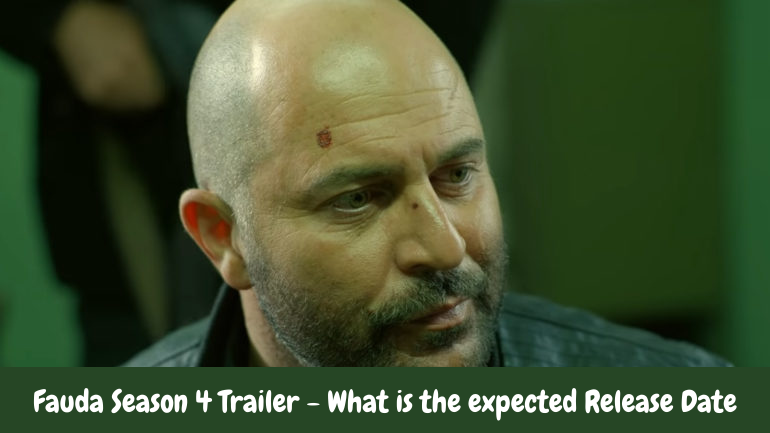 Fauda Season 4 Trailer - What is the expected Release Date