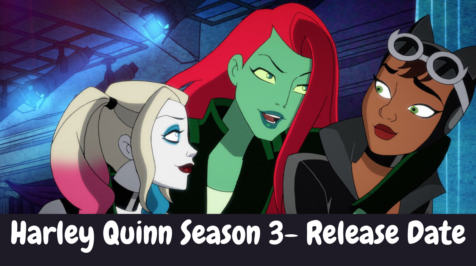 Harley Quinn Season 3- Release Date: