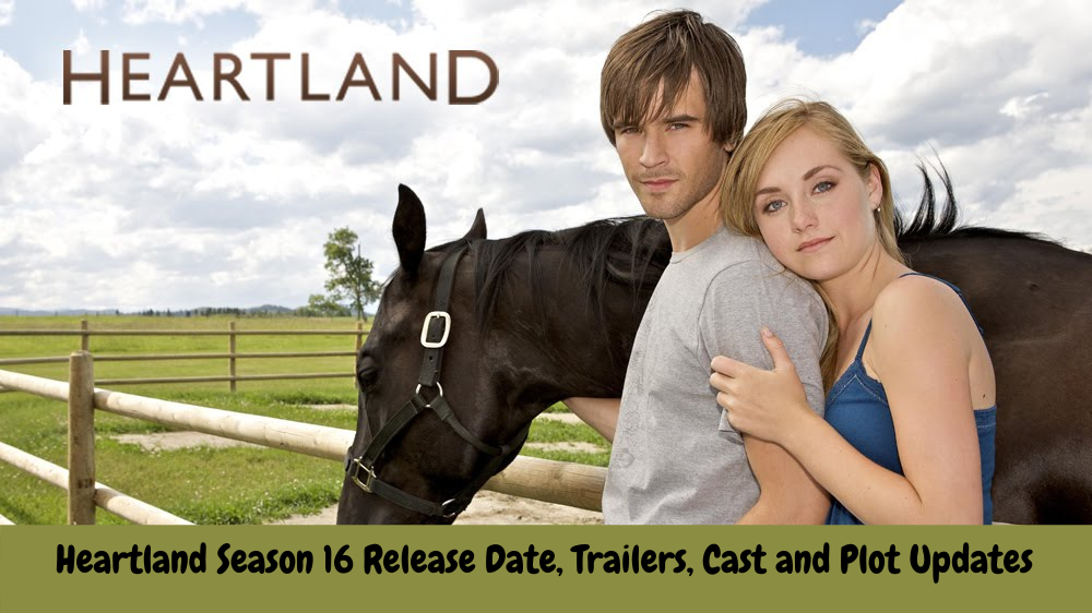 Heartland Season 16 Release Date, Trailers, Cast and Plot Updates