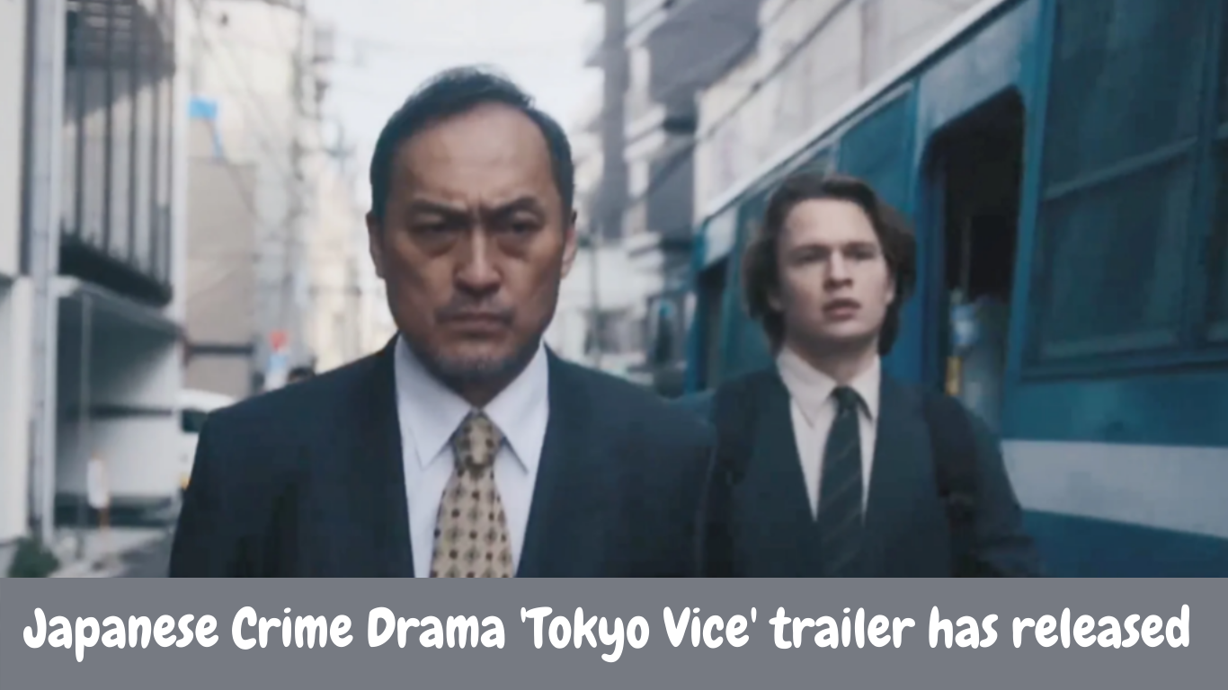 Japanese Crime Drama 'Tokyo Vice' trailer has released