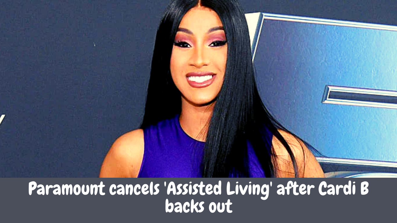 Paramount Cancels 'Assisted Living' After Cardi B Backs Out - Honest ...