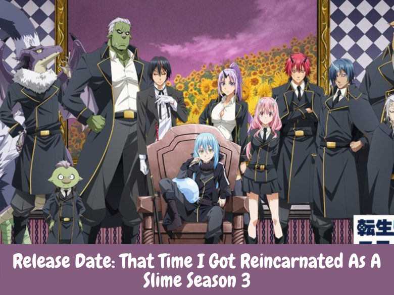 Release Date: That Time I Got Reincarnated As A Slime Season 3