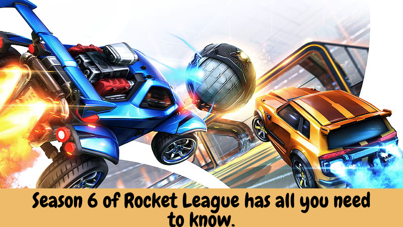 Season 6 of Rocket League has all you need to know