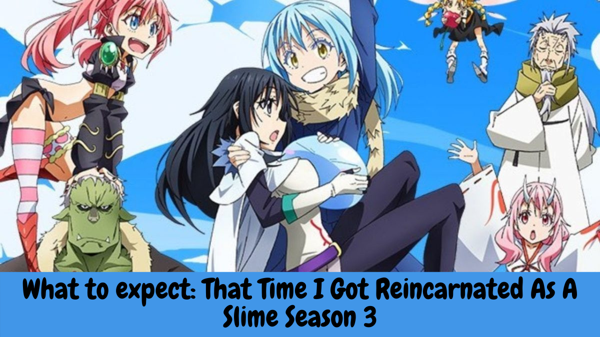 What to expect: That Time I Got Reincarnated As A Slime Season 3