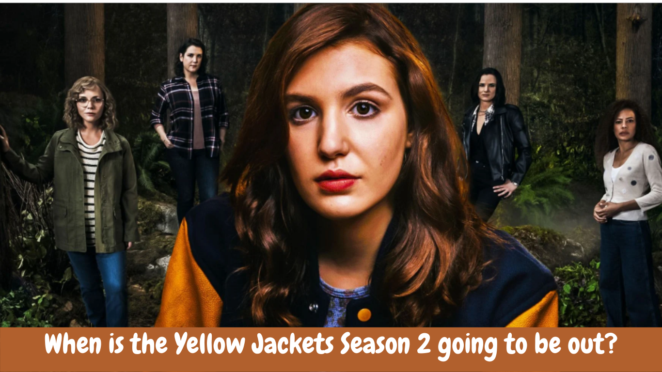 When is the Yellow Jackets Season 2 going to be out?