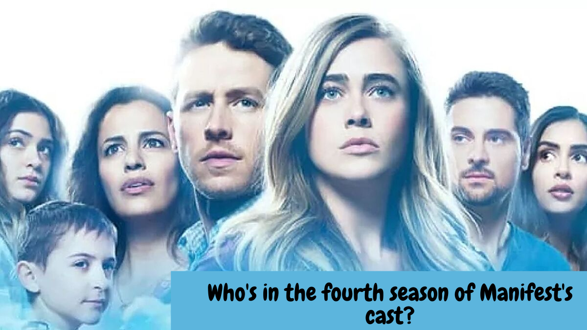 Who's in the fourth season of Manifest's cast?