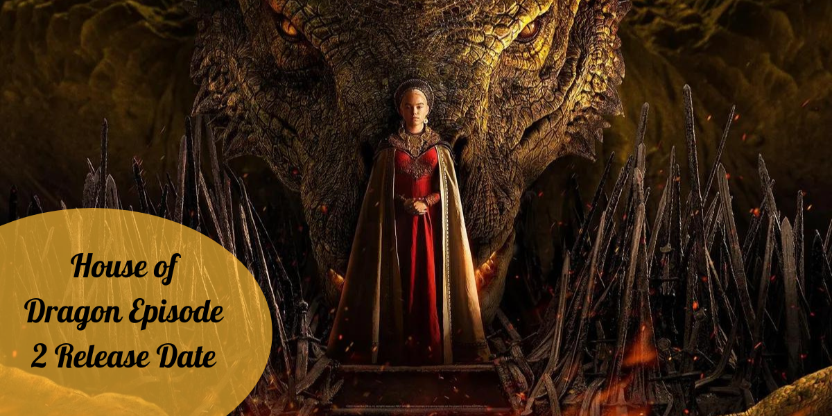 House of Dragon Episode 2 Release Date