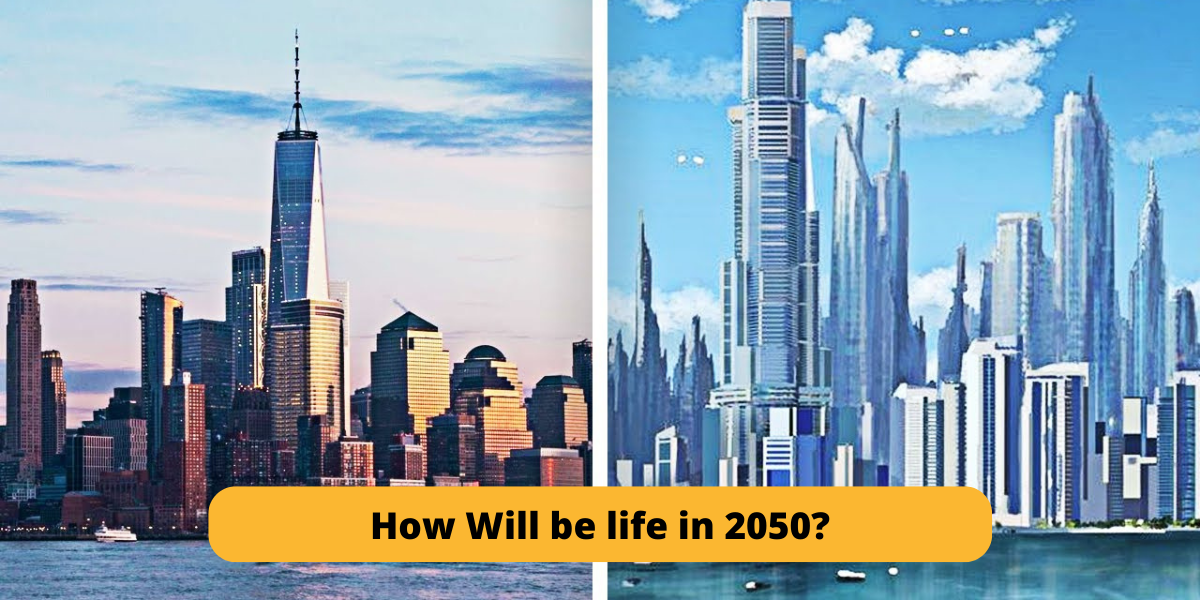 How Will be life in 2050? Honest News Reporter