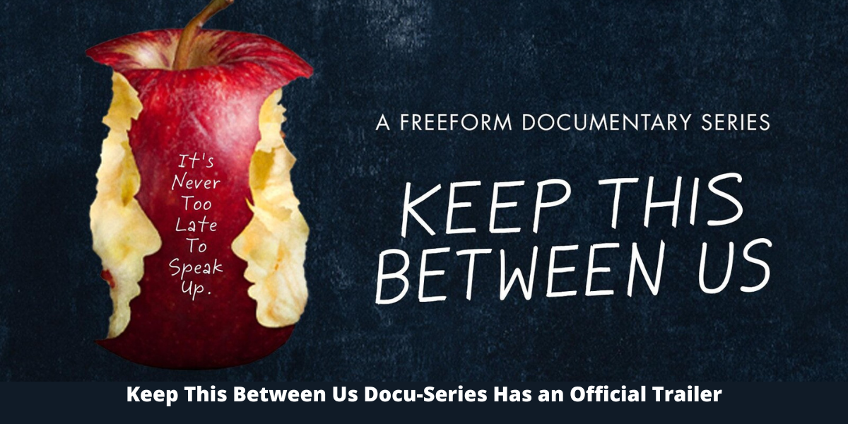 Keep This Between Us Docu-Series Has an Official Trailer