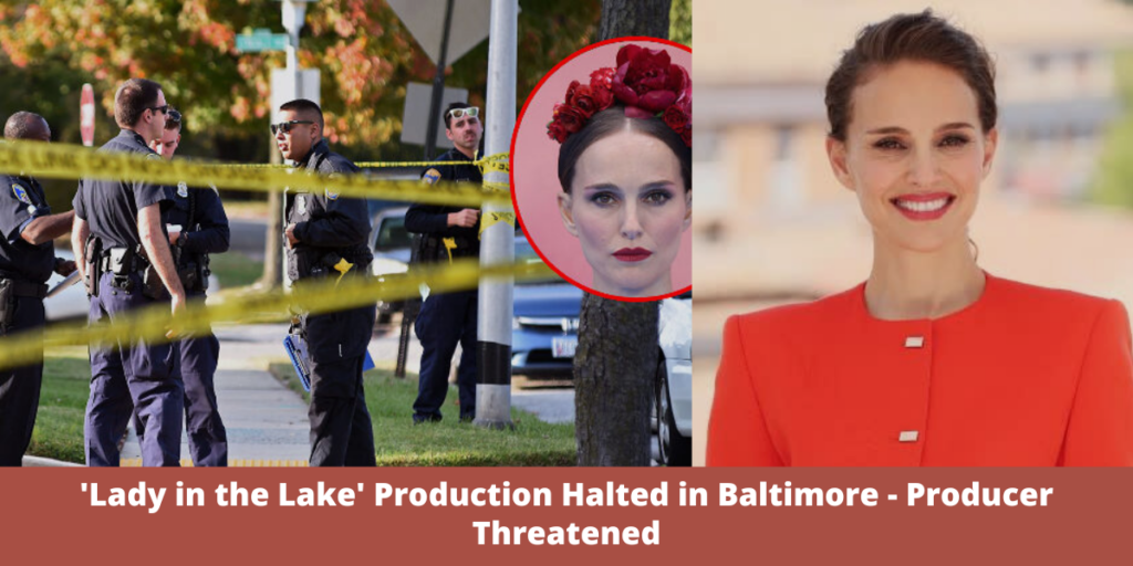 'Lady in the Lake' Production Halted in Baltimore - Producer Threatened