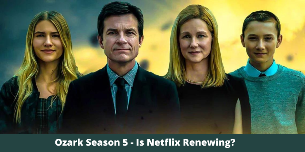 Ozark Season 5 - Is Netflix Renewing