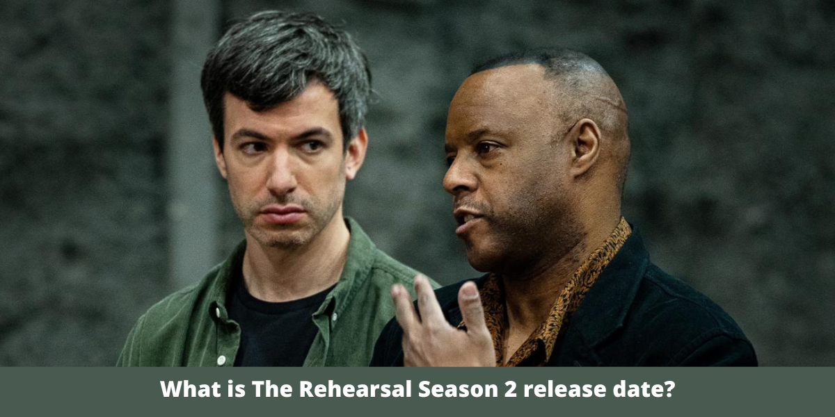 What is The Rehearsal Season 2 release date?