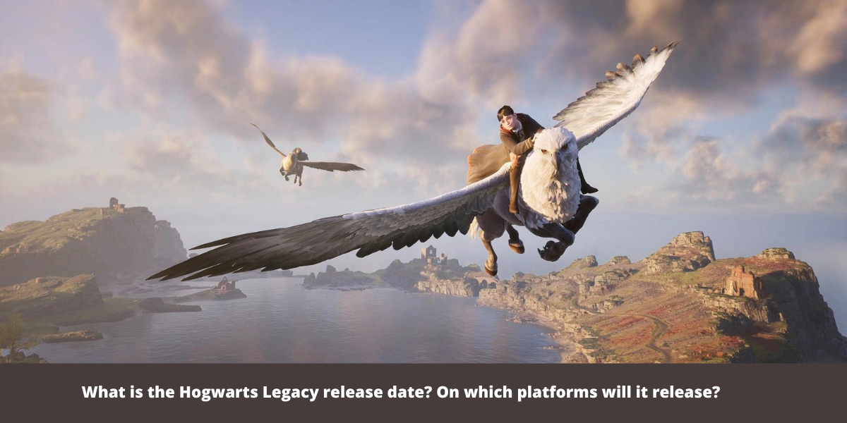 What is the Hogwarts Legacy release date? On which platforms will it release? 