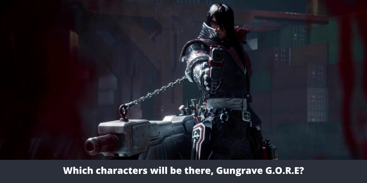 Which characters will be there, Gungrave G.O.R.E?