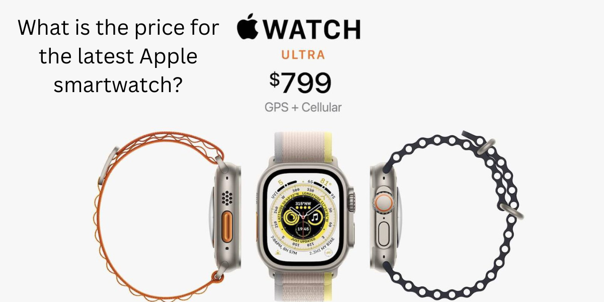 What is the price for the latest Apple smartwatch?