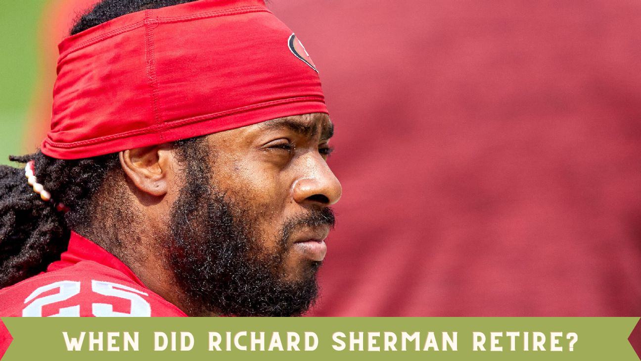 When Did Richard Sherman Retire?