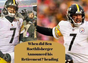 When did Ben Roethlisberger Announced his Retirement?