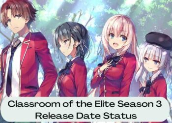 Classroom of the Elite Season 3 Release Date Status