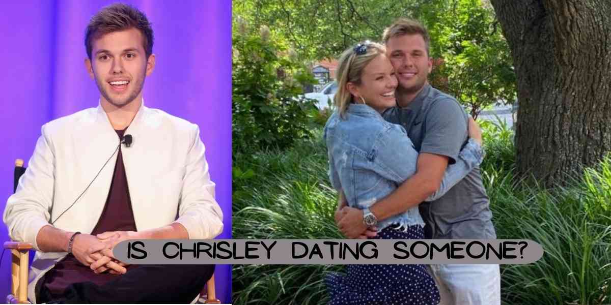  Is Chrisley Dating Someone?