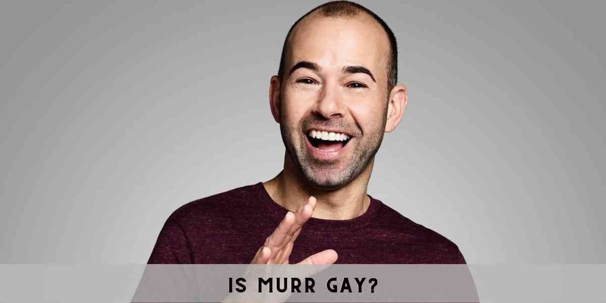 Is Murr Gay?