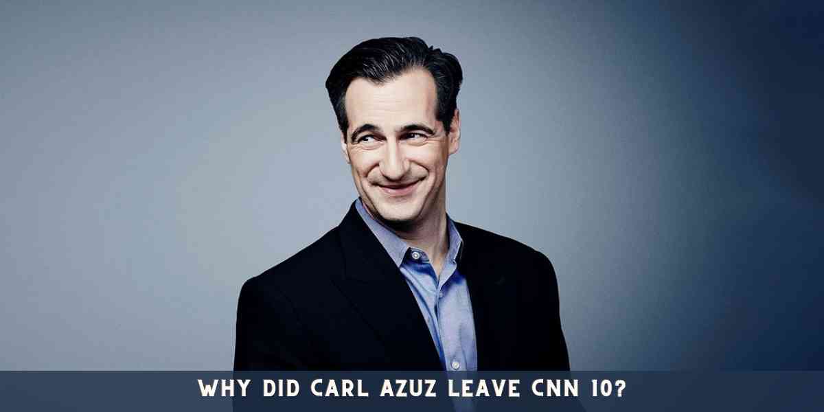 Why Did Carl Azuz Leave CNN 10?