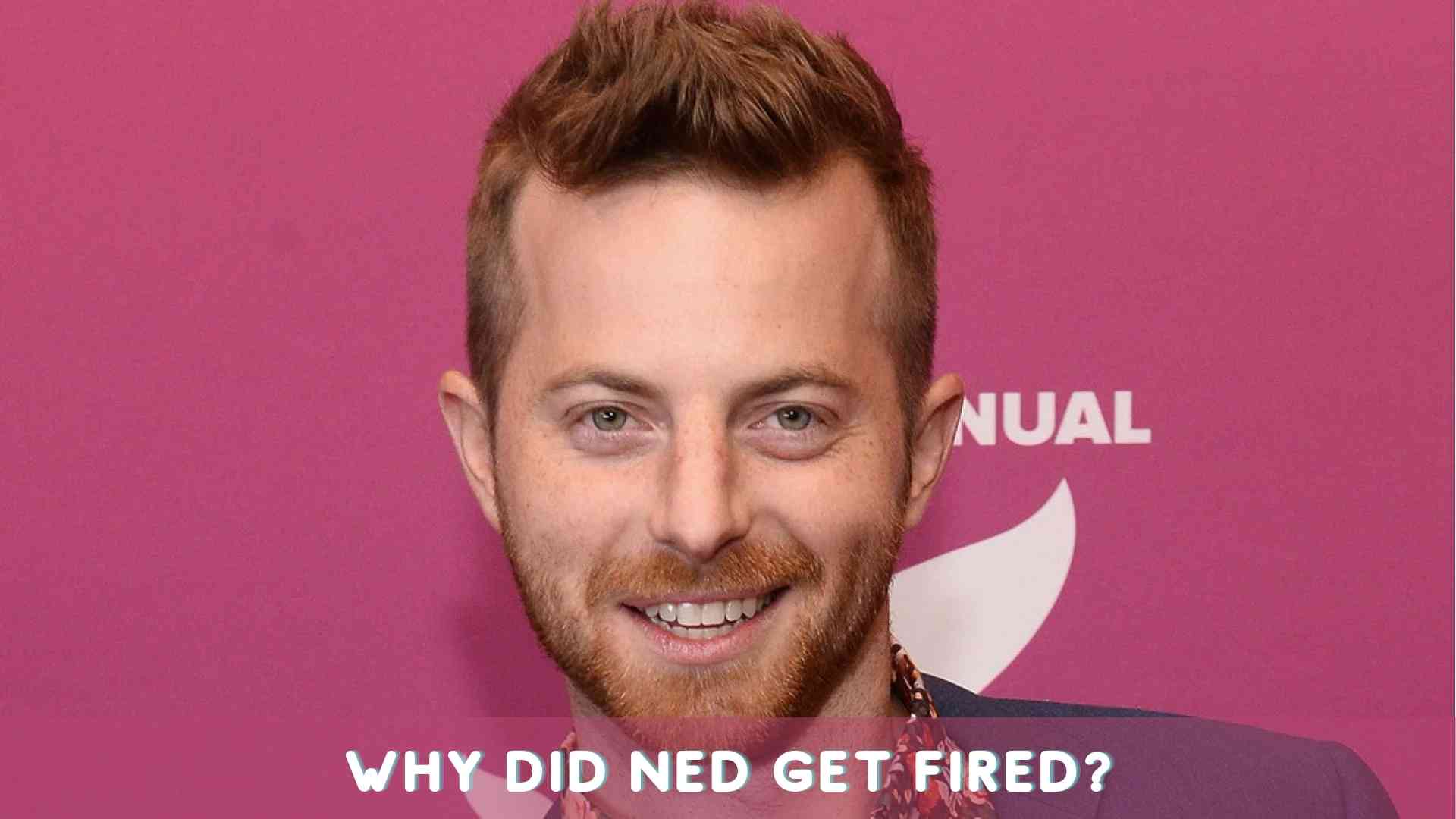 Why did Ned Get Fired?