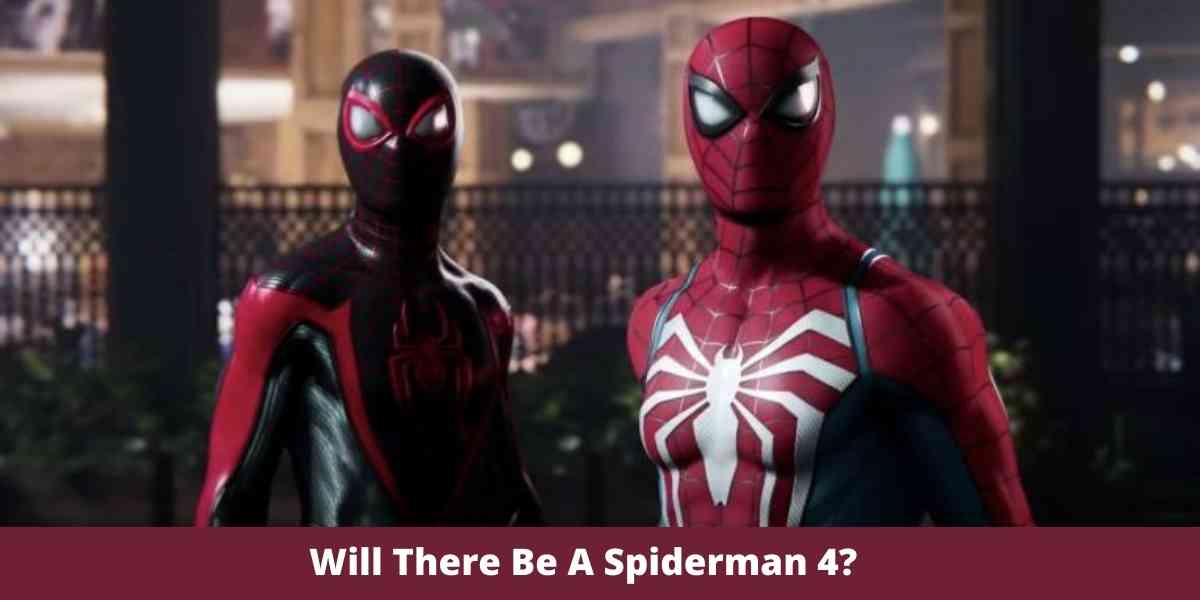 Will There Be A Spiderman 4?