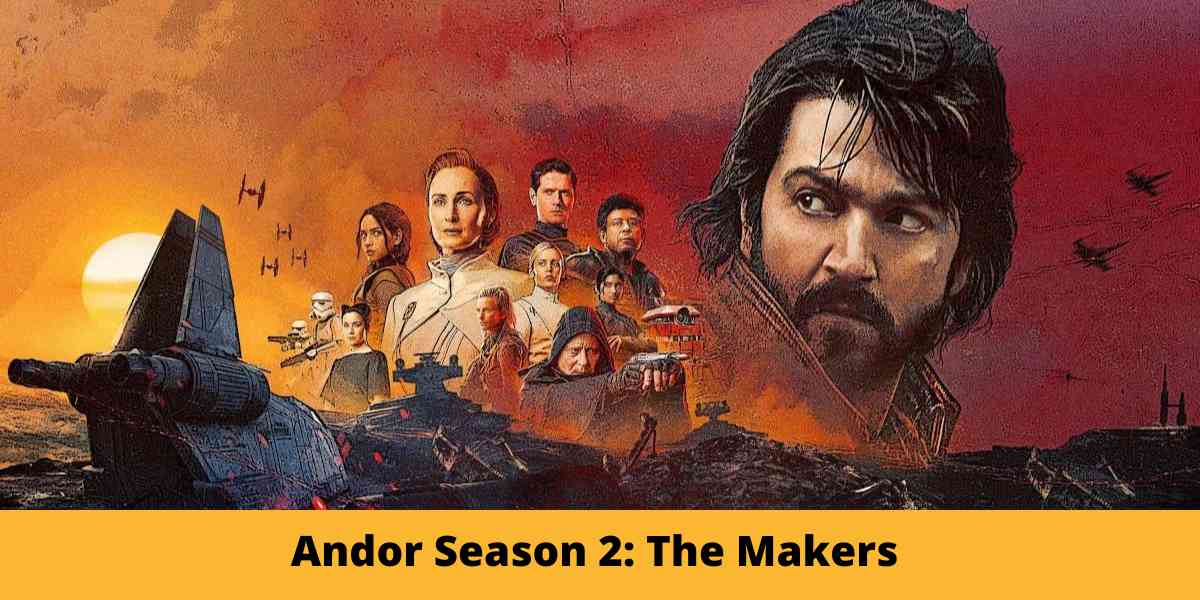Andor season 2: The Makers 