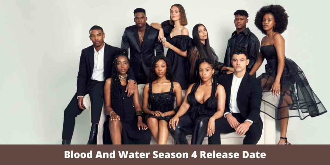 Blood And Water Season 4 Release Date, Cast, Plot and Trailer Honest News Reporter