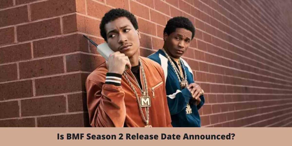 Is BMF Season 2 Release Date Announced?