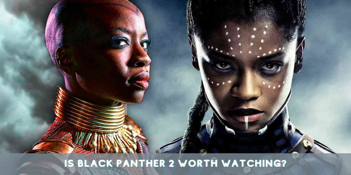 Is Black Panther 2 Worth Watching?