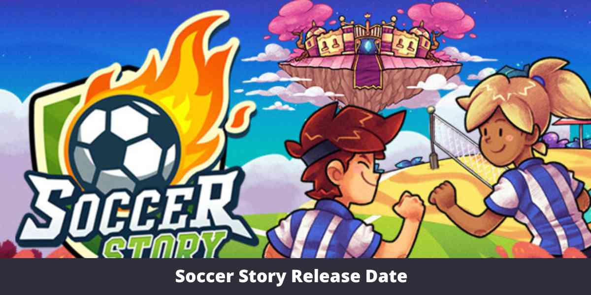 Soccer Story Release Date