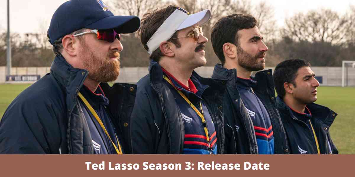 Ted Lasso Season 3: Release Date