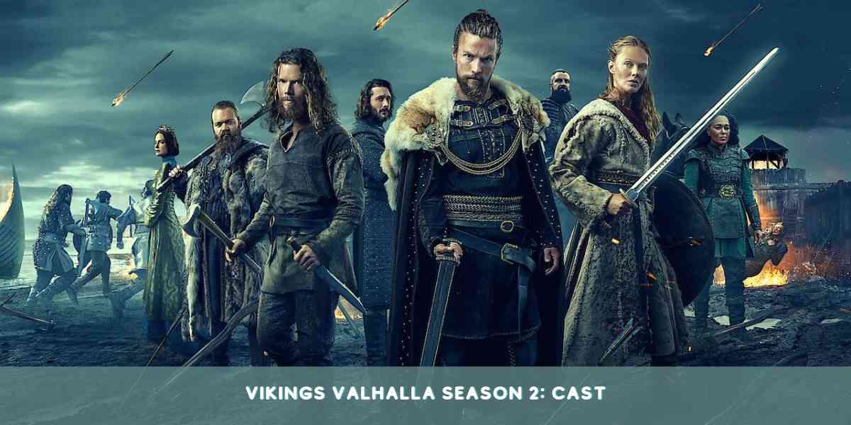 Vikings Valhalla Season 2 Release Date Cast Plot And Trailer Vikings Valhalla Season 2 Release Date Cast Plot And Trailer