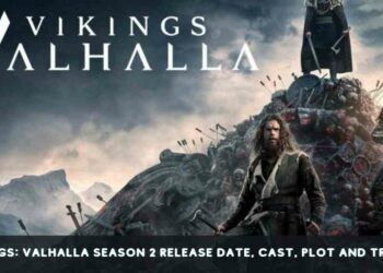 Vikings: Valhalla Season 2 Release Date, Cast, Plot and Trailer