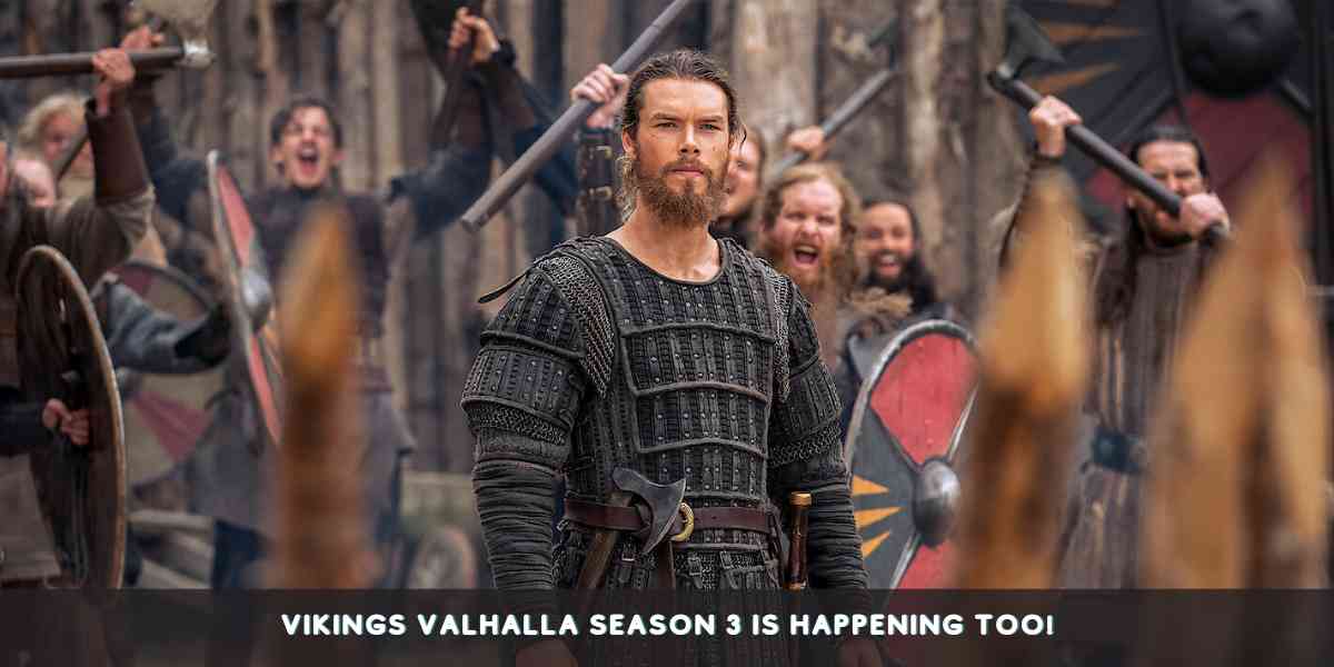 Vikings Valhalla Season 3 Is Happening Too!