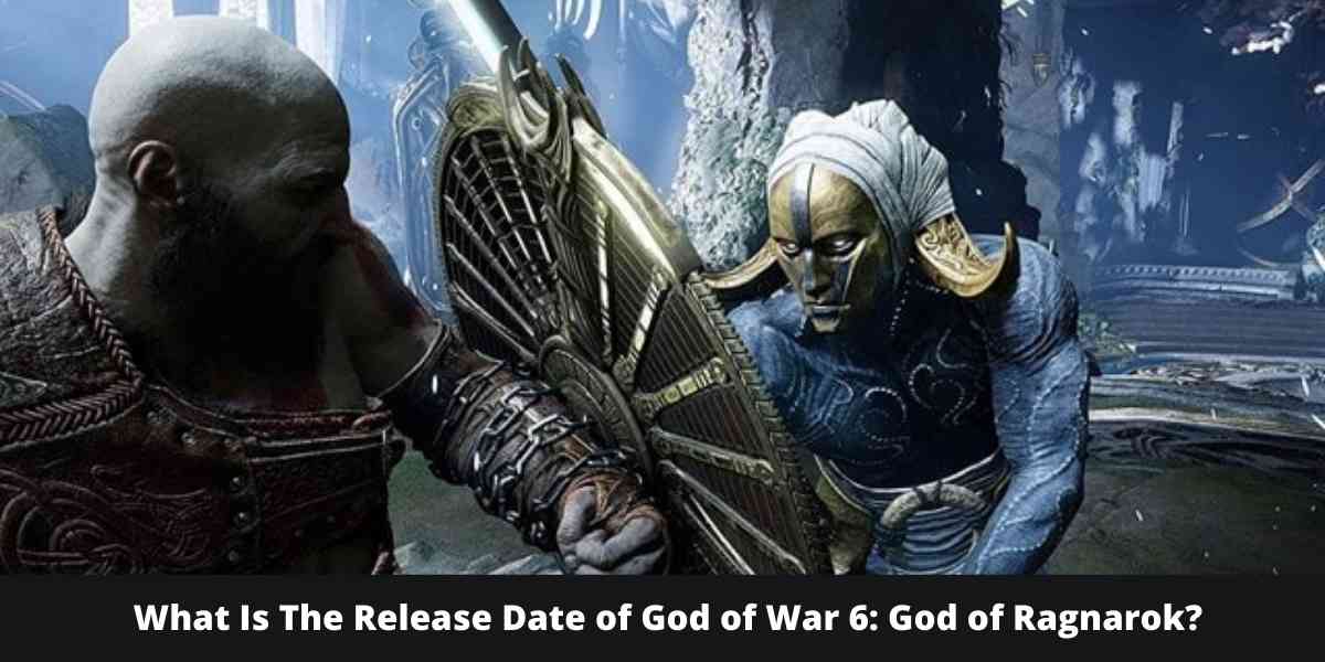 What Is The Release Date of God of War 6: God of Ragnarok? 