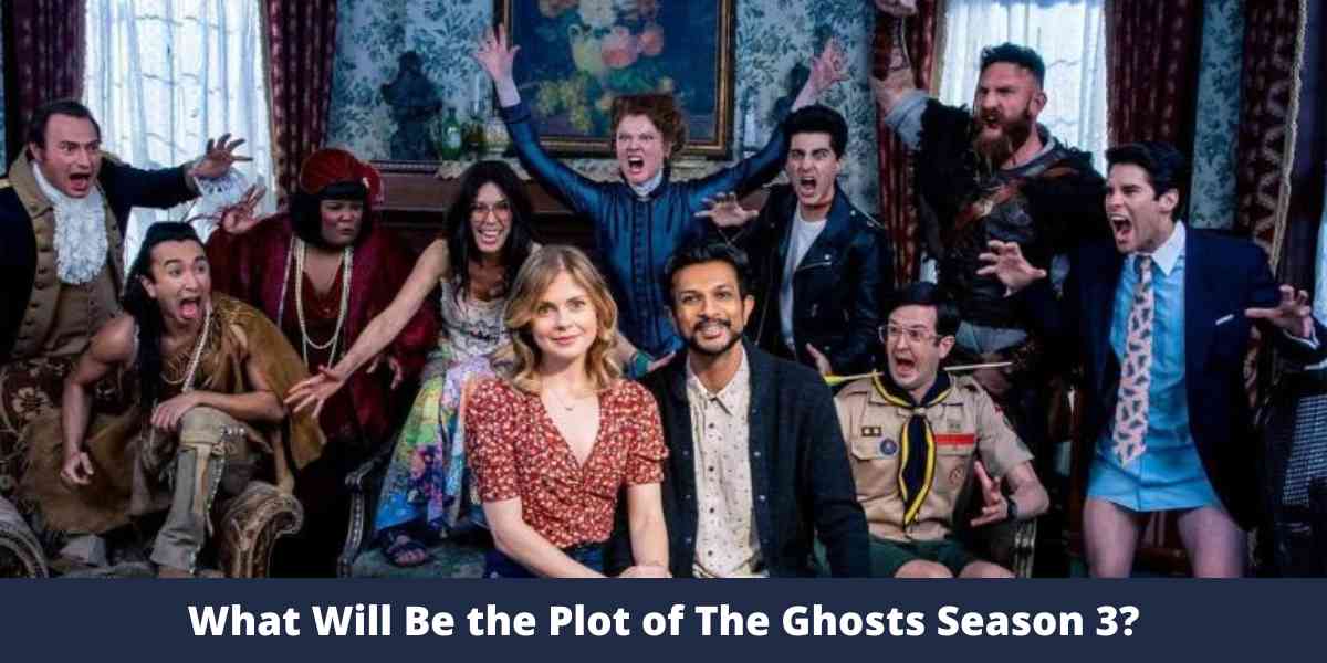 What Will Be the Plot of The Ghosts Season 3?