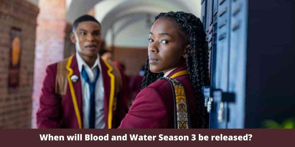 Blood and Water Season 3 Release Date