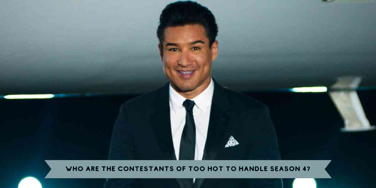 Who are the Contestants of Too Hot To Handle Season 4?