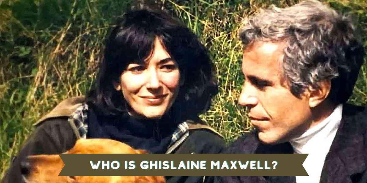 Who is Ghislaine Maxwell?