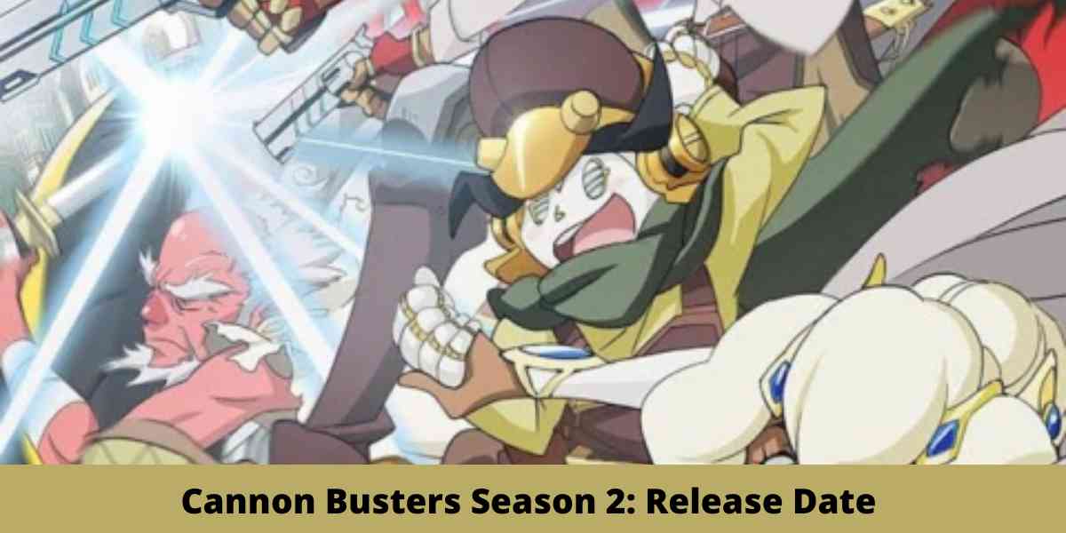 Cannon Busters Season 2: Release Date