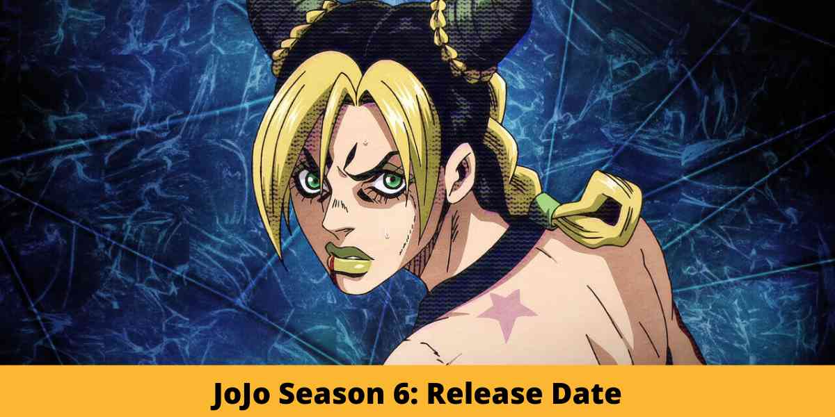 JoJo Season 6: Release Date