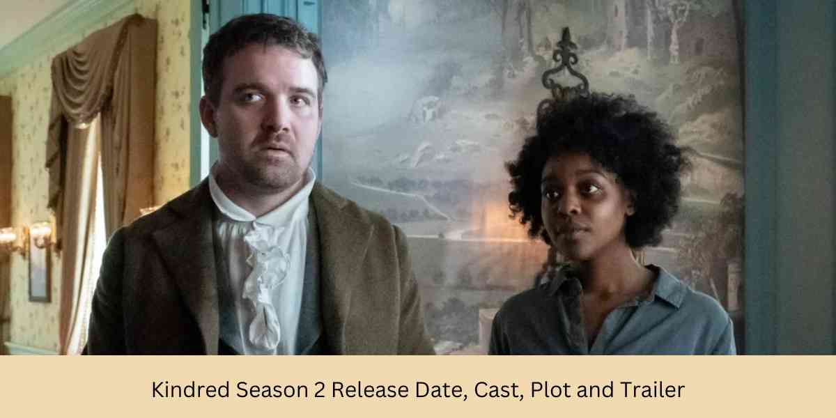Kindred Season 2 Release Date Cast Plot and Trailer