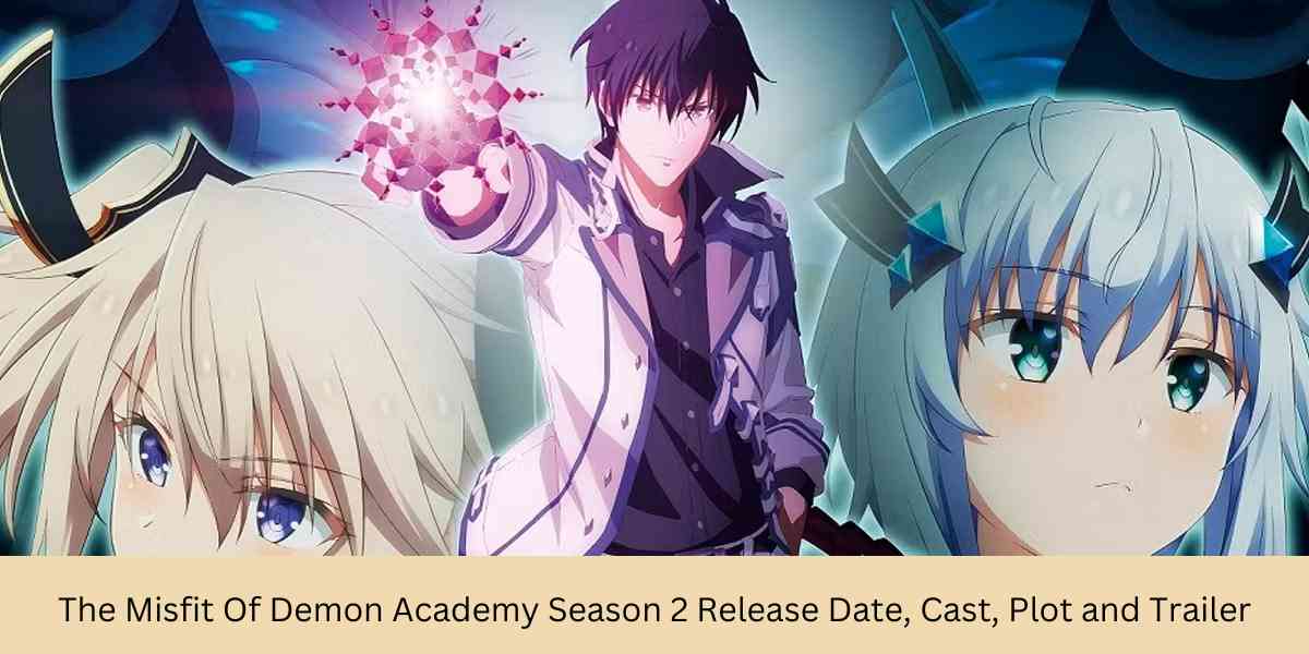 The Misfit Of Demon Academy Season 2 Release Date Cast Plot and Trailer