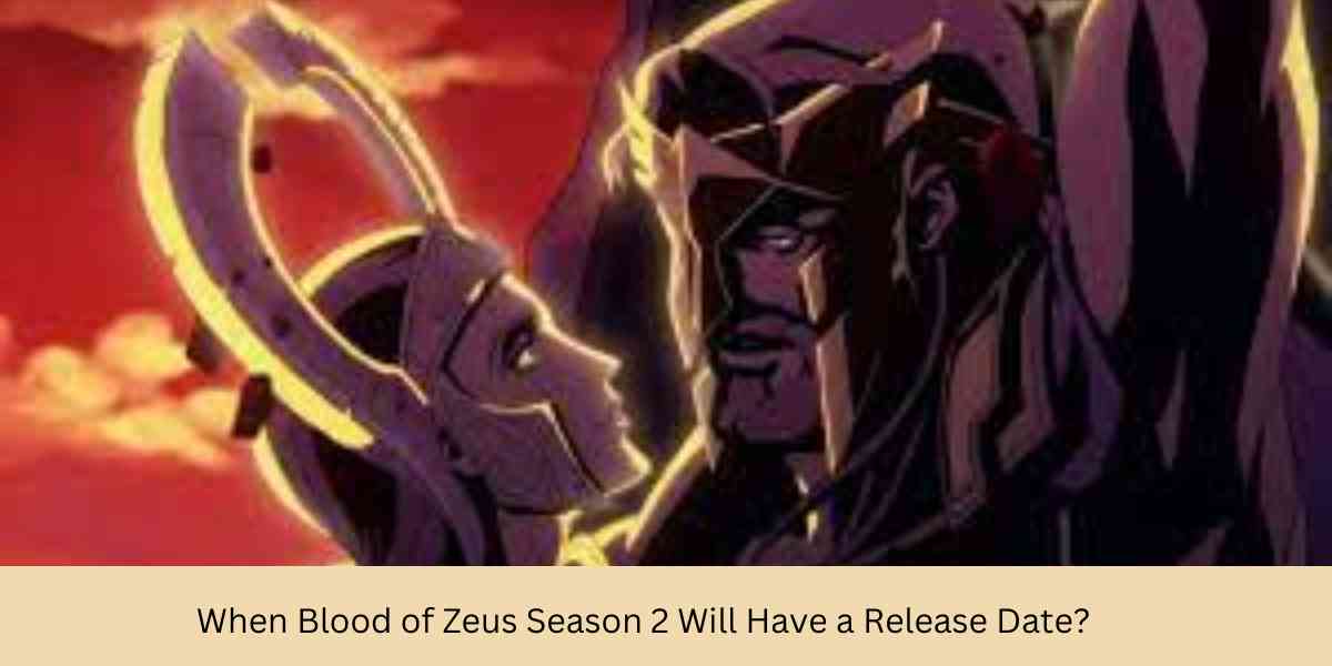 When Blood of Zeus Season 2 Will Have a Release Date