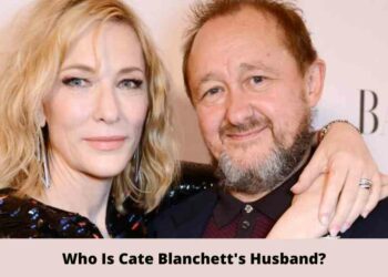 Who Is Cate Blanchett's Husband?