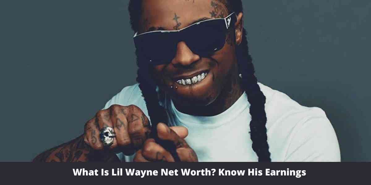 What Is Lil Wayne Net Worth? Know His Earnings